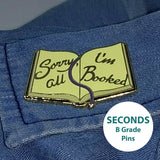 Seconds Hard Enamel Pins - "Sorry I'm All Booked"