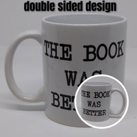 The Book Was Better Mug